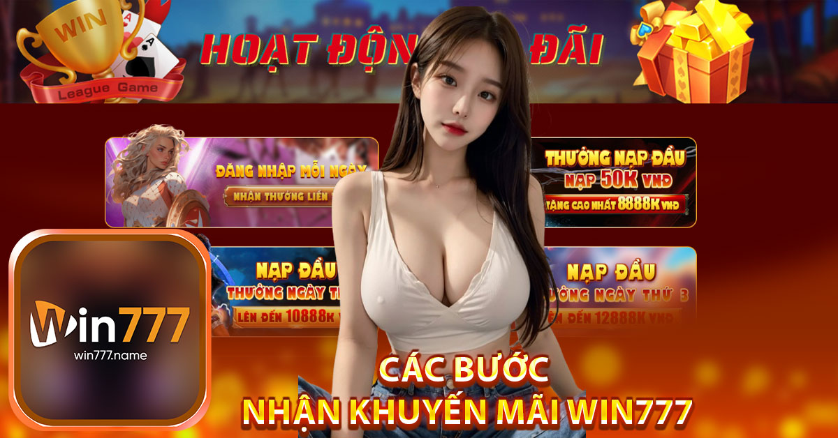 Các bước nhận khuyến mãi WIN777dễ dàng nhất