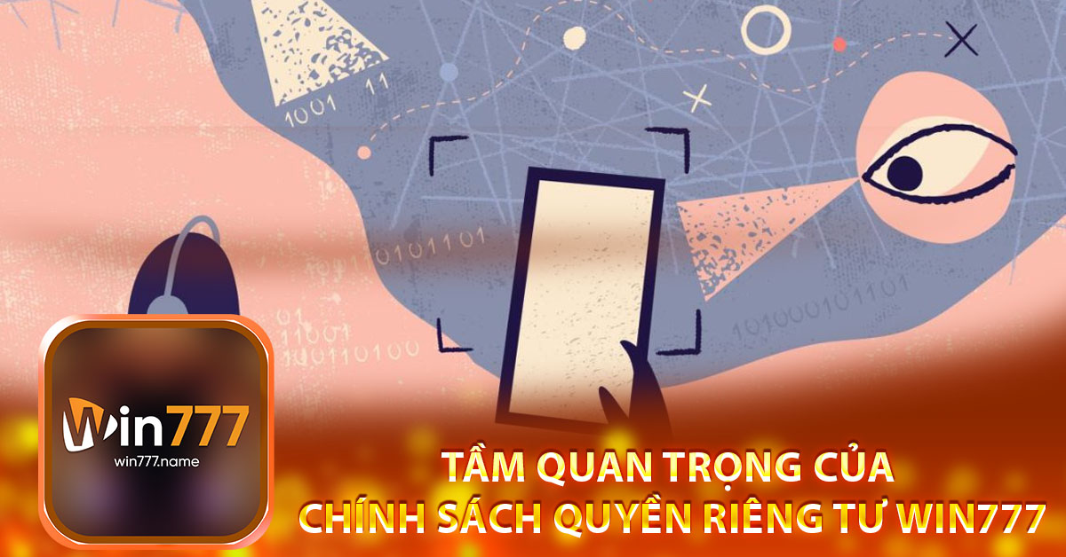 Tầm quan trọng của chính sách quyền riêng tư Win777